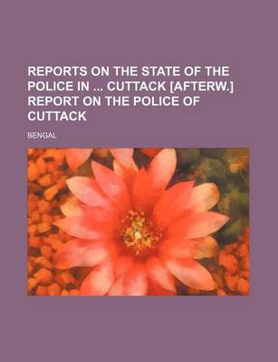 Book cover for Reports on the State of the Police in Cuttack [Afterw.] Report on the Police of Cuttack