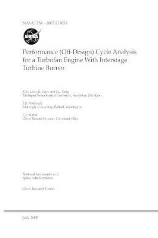 Cover of Performance (Off-Design) Cycle Analysis for a Turbofan Engine With Interstage Turbine Burner