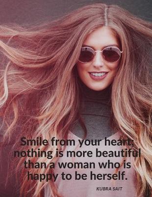 Book cover for "Smile from your heart; nothing is more beautiful than a woman who is happy to be herself."