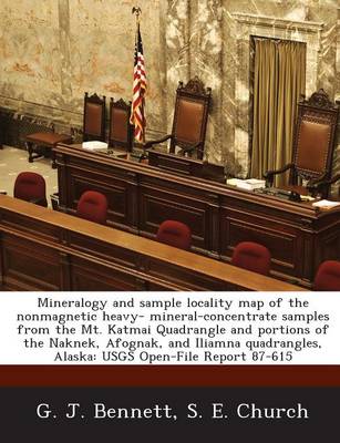 Book cover for Mineralogy and Sample Locality Map of the Nonmagnetic Heavy- Mineral-Concentrate Samples from the Mt. Katmai Quadrangle and Portions of the Naknek, AF