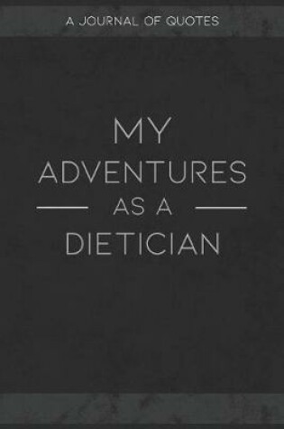 Cover of My Adventures As A Dietician