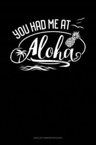 Cover of You Had Me at Aloha
