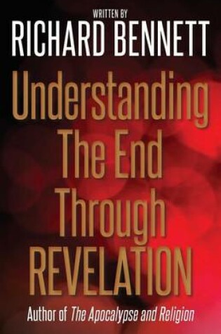 Cover of Understanding the End Through Revelation