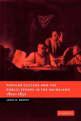 Cover of Popular Culture and the Public Sphere in the Rhineland, 1800-1850