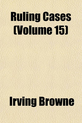 Book cover for Ruling Cases (Volume 15)