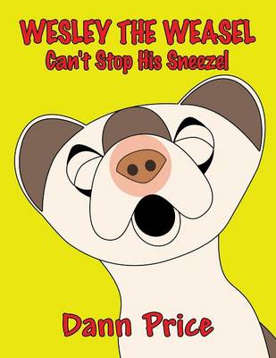 Book cover for Wesley the Weasel Can't Stop His Sneezel