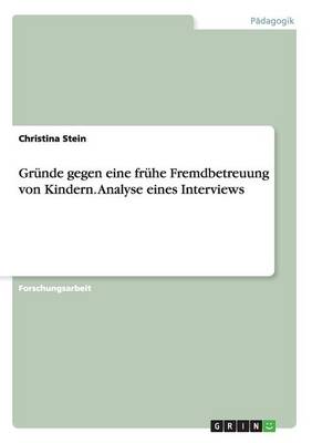 Book cover for Gründe gegen eine frühe Fremdbetreuung von Kindern. Analyse eines Interviews