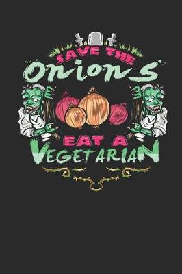 Book cover for Save the Onions Eat a Vegetarian