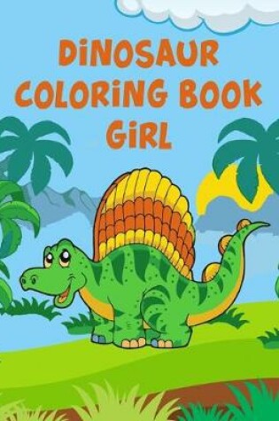 Cover of Dinosaur Coloring Book Girl