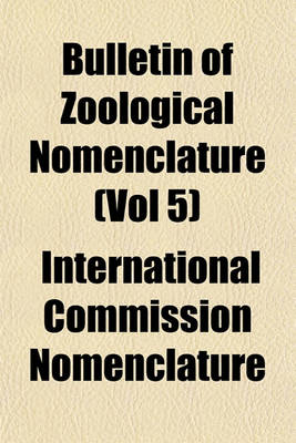 Book cover for Bulletin of Zoological Nomenclature (Vol 5)