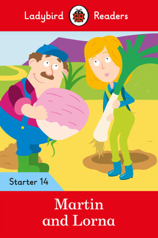 Book cover for Martin and Lorna - Ladybird Readers Starter Level 14