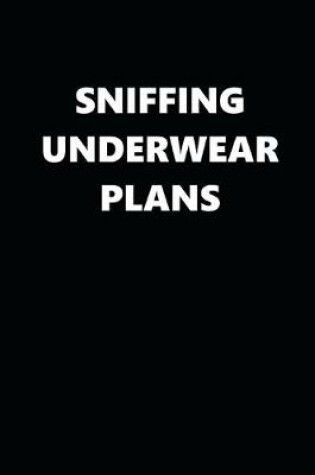 Cover of 2020 Daily Planner Funny Theme Sniffing Underwear Plans Black White 388 Pages