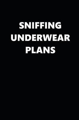 Book cover for 2020 Daily Planner Funny Theme Sniffing Underwear Plans Black White 388 Pages