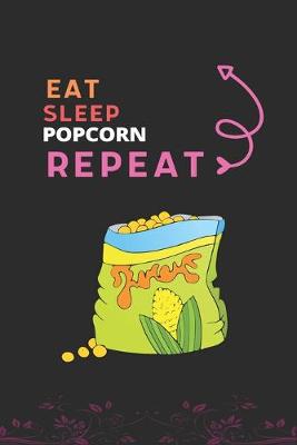 Book cover for Eat Sleep Popcorn Repeat