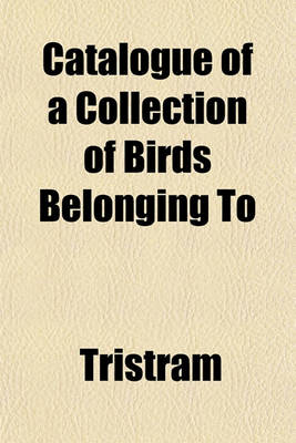 Book cover for Catalogue of a Collection of Birds Belonging to