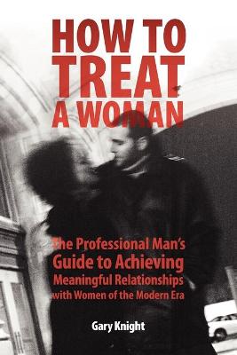 Book cover for How to Treat a Woman