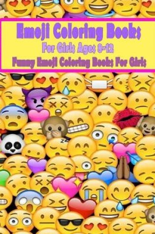 Cover of Emoji Coloring Books For Girls Ages 8-12