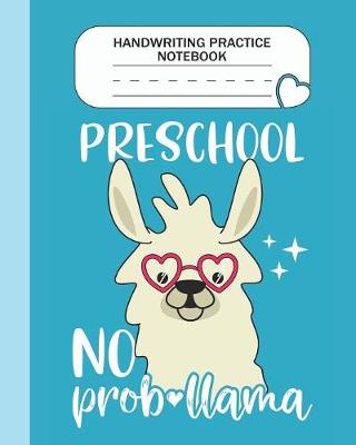 Book cover for Handwriting Practice Notebook - Preschool No Prob-llama