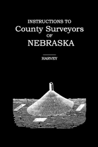 Cover of Instructions to County Surveyors of Nebraska