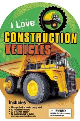 Cover of I Love Construction Vehicles