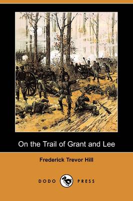 Book cover for On the Trail of Grant and Lee (Dodo Press)