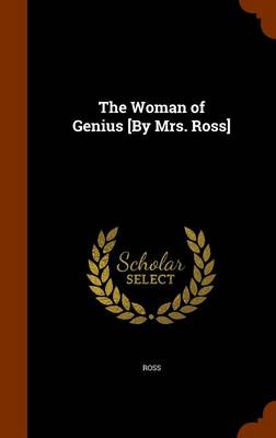 Book cover for The Woman of Genius [By Mrs. Ross]
