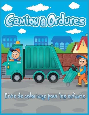 Book cover for Camion � Ordures Livre de Coloriage Pour les Enfants