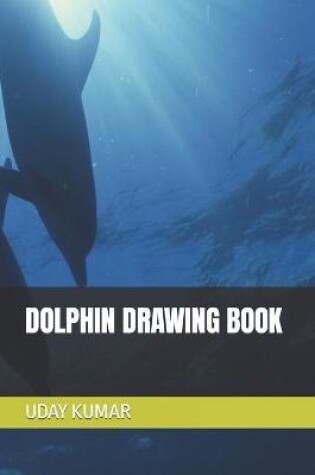 Cover of Dolphin Drawing Book
