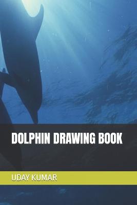 Book cover for Dolphin Drawing Book