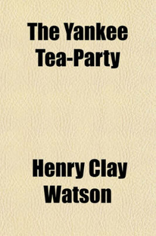 Cover of The Yankee Tea-Party