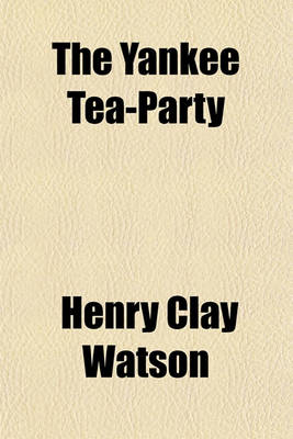 Book cover for The Yankee Tea-Party