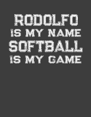 Book cover for Rodolfo Is My Name Softball Is My Game