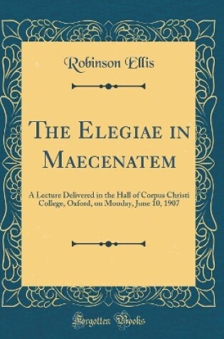Cover of The Elegiae in Maecenatem