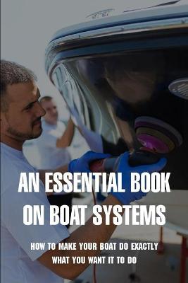 Cover of An Essential Book On Boat Systems