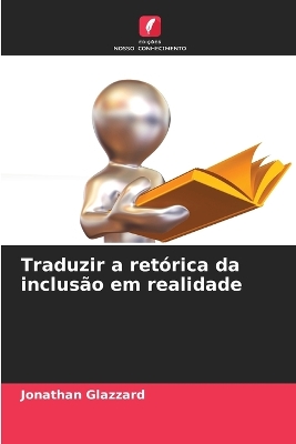 Book cover for Traduzir a retórica da inclusão em realidade