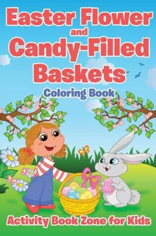 Cover of Easter Flower and Candy-Filled Baskets Coloring Book