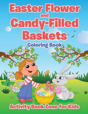 Book cover for Easter Flower and Candy-Filled Baskets Coloring Book