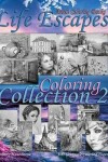 Book cover for Adult Coloring Books Life Escapes Coloring Collection 2