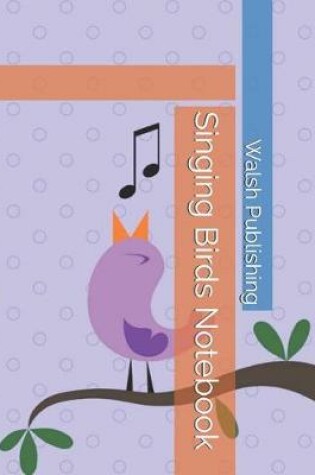 Cover of Singing Birds Notebook