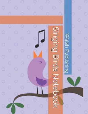 Book cover for Singing Birds Notebook