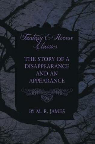 Cover of The Story of a Disappearance and an Appearance (Fantasy and Horror Classics)
