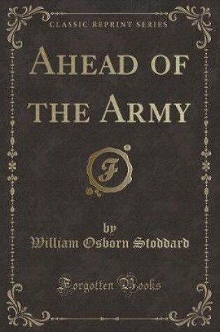 Cover of Ahead of the Army (Classic Reprint)