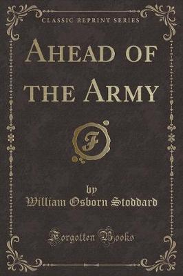 Book cover for Ahead of the Army (Classic Reprint)