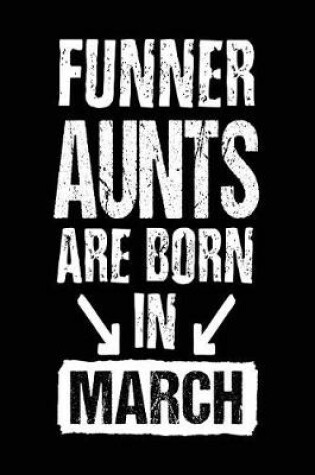 Cover of Funner Aunts Are Born In March