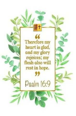 Cover of Therefore My Heart Is Glad, and My Glory Rejoices; My Flesh Also Will Rest in Hope