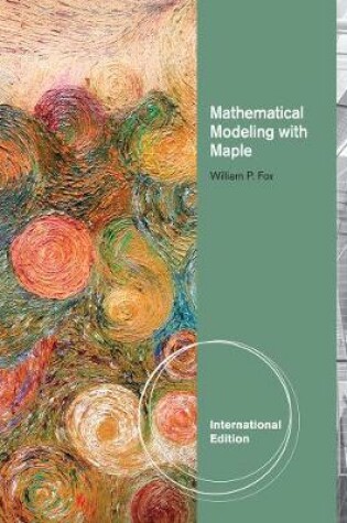 Cover of Mathematical Modeling with Maple, International Edition