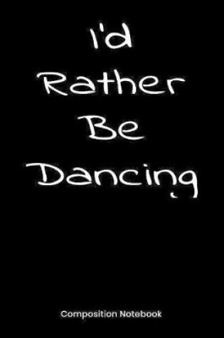 Cover of I'd Rather Be Dancing