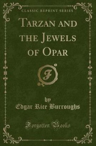 Cover of Tarzan and the Jewels of Opar (Classic Reprint)