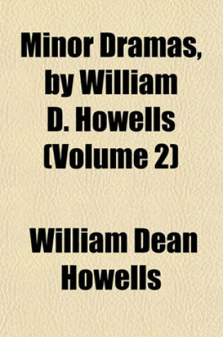 Cover of Minor Dramas, by William D. Howells (Volume 2)