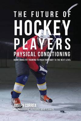 Book cover for The Future of Hockey Players Physical Conditioning